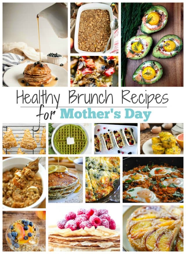 15 easy (and healthy!) Mother's Day brunch recipes to show your mom how much you care and fill you both up without zapping your energy. - Feasting Not Fasting