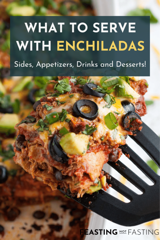 Enchilada being lifted up from dish with text overlay saying "what to serve with enchiladas"